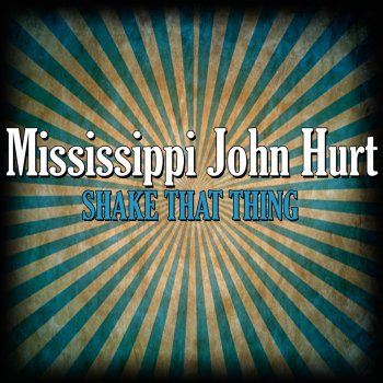 Mississippi John Hurt Richland Womans Blues