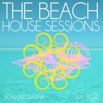 Schwarz & Funk Absolute (Beach House Mix)