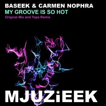 Исполнитель Baseek feat. Carmen Nophra, альбом My Groove Is So Hot