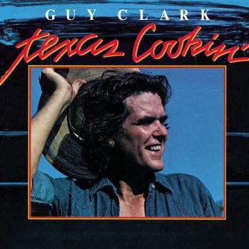 Guy Clark Anyhow, I Love You