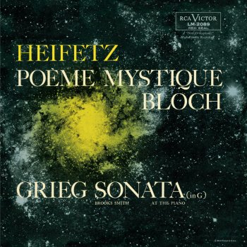 Исполнитель Jascha Heifetz feat. Brooks Smith, альбом Bloch: Sonata No. 2 "Poème mystique", Grieg: Sonata No. 2, Op. 13, in G