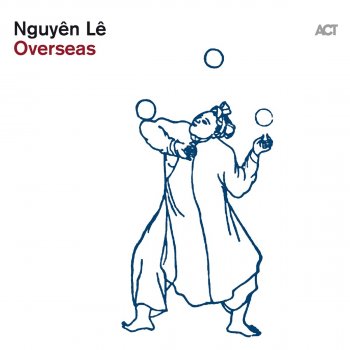 Nguyên Lê Overseas Suite (Square Earth)