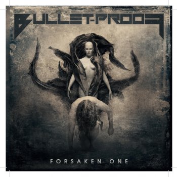 Bullet Proof Forsaken One