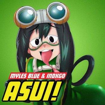 Myles Blue ASUI! (feat. Indxgo)