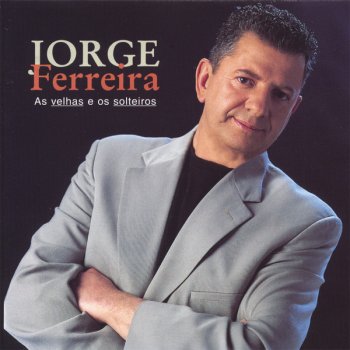 Jorge Ferreira As velhas e os solteirões