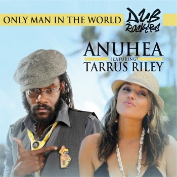 Anuhea feat. Tarrus Riley Only Man in the World (Acoustic Mix)