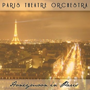 Исполнитель Paris Theatre Orchestra, альбом Honeymoon in Paris