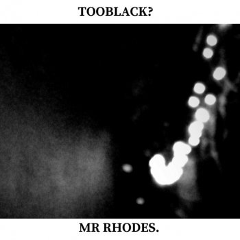 Mr Rhodes TOOBLACK?