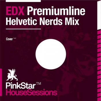 EDX Premiumline (Helvetic Nerds Mix)