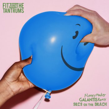 Fitz and The Tantrums feat. Galantis & secs on the beach Moneymaker - Galantis & secs on the beach Remix