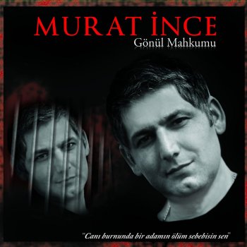 Murat İnce Gönül Mahkumu