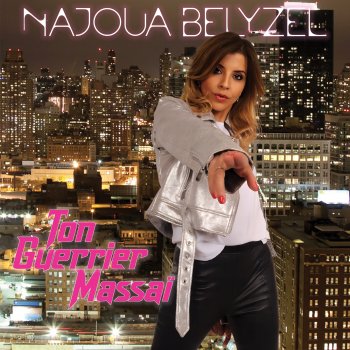 Najoua Belyzel Ton Guerrier Massaï - Radio Edit