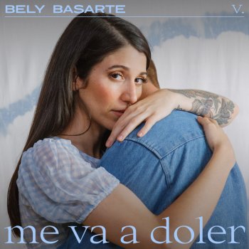 Bely Basarte Me va a doler