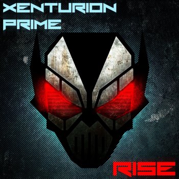 Xenturion Prime Rise (EP Edit)