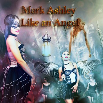 Mark Ashley Like an Angel (Extended Instrumental)