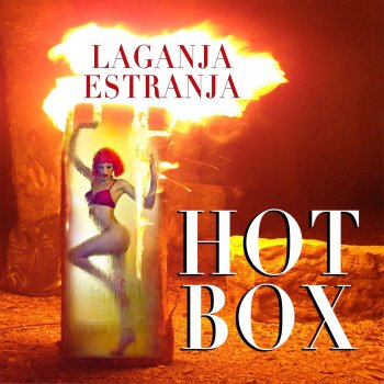 Laganja Estranja Hot Box