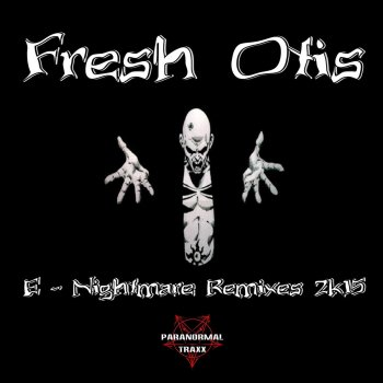 Fresh Otis E Nightmare (Jonny Hinde Remix)