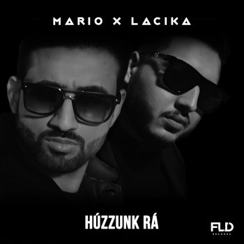 Mario feat. Lacika HÚZZUNK RÁ