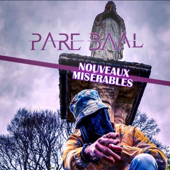 PARE BAAL Nouveaux Misérables