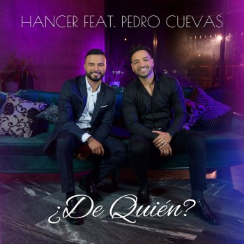 Hancer feat. Pedro Cuevas ¿De Quién?