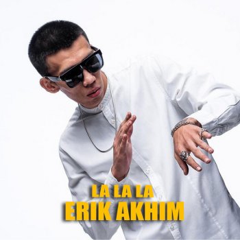 Erik Akhim La La La