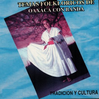 Исполнитель Musica De Oaxaca, альбом Temas Folkloricos De Oaxaca Con Banda