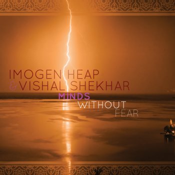 Imogen Heap & Vishal-Shekhar Minds Without Fear