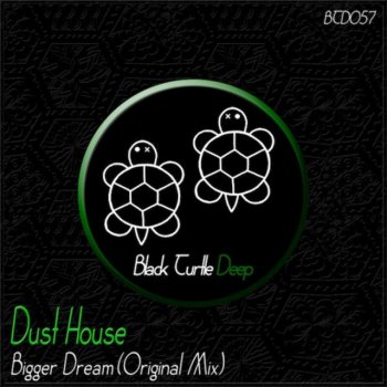 Dush House Bigger Dream - Original Mix