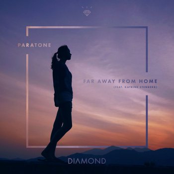 Paratone feat. Katrine Stenbekk Far Away from Home