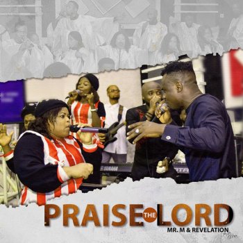 Mr M Praise the Lord (feat. Revelation)