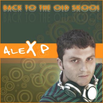 Исполнитель Alex P, альбом Back to the Old Skool
