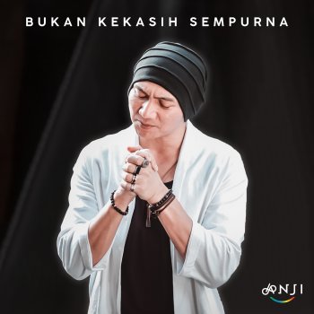 Anji Bukan Kekasih Sempurna