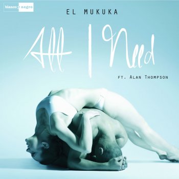 El Mukuka feat. Alan Thompson All I Need