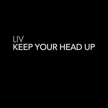 liv Keep Your Head Up