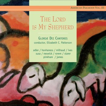 Ned Rorem, Gloriae Dei Cantores & Elizabeth C. Patterson Two Psalms and a Proverb: I. Behold, how good and how pleasant it is