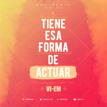 Vi-Em Tiene Esa Forma de Actuar