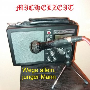 Исполнитель Michelzeit, альбом Wege allein, junger Mann