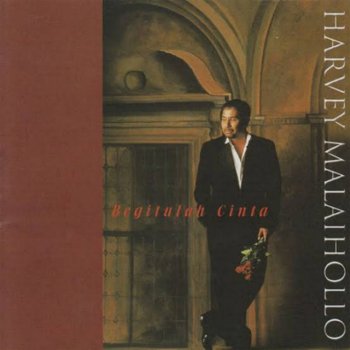 Исполнитель Harvey Malaihollo, альбом Begitulah Cinta
