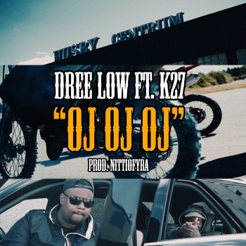 Dree Low feat. K27 Oj Oj Oj