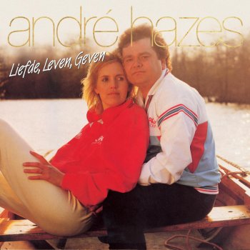 Andre Hazes Liefde, Leven, Geven