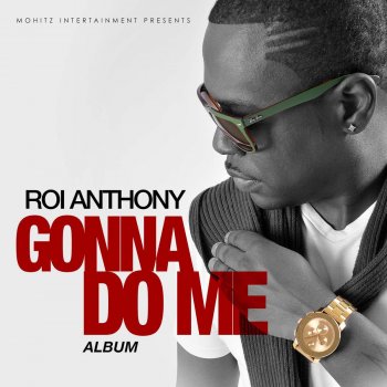 Roi Anthony Who's Gon Love Me