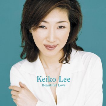 Keiko Lee ラヴ・イズ・オール・ゼア・イズ