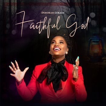 Deborah Lukalu Faithful God