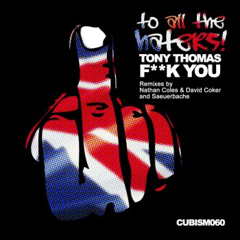 Tony Thomas Fuck You (Nathan Coles & David Coker's Fuck You Very Much Remix)