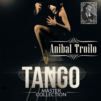 Anibal Troilo Corriente Angosta
