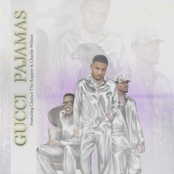 Guapdad 4000 feat. Chance the Rapper & Charlie Wilson Gucci Pajamas (feat. Chance the Rapper and Charlie Wilson)