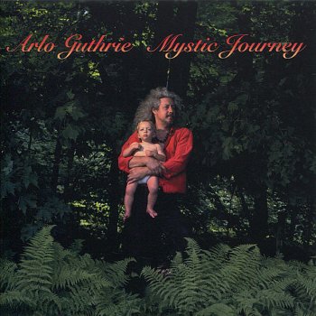 Arlo Guthrie The Mystic Journey