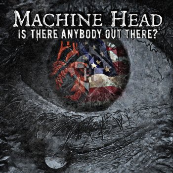 Machine Head イズ・ゼア・エニバディ・アウト・ゼア?
