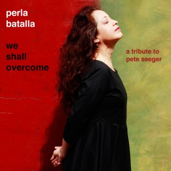 Perla Batalla We Shall Overcome