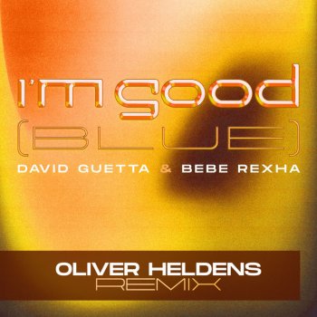 David Guetta I'm Good (Blue) [Oliver Heldens Extended Remix]